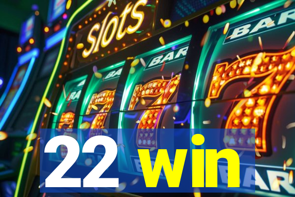 22 win